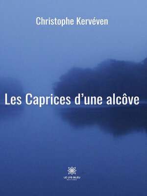 cover image of Les Caprices d'une alcôve